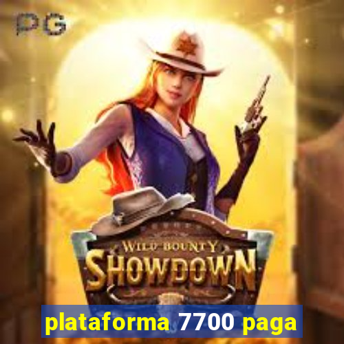 plataforma 7700 paga